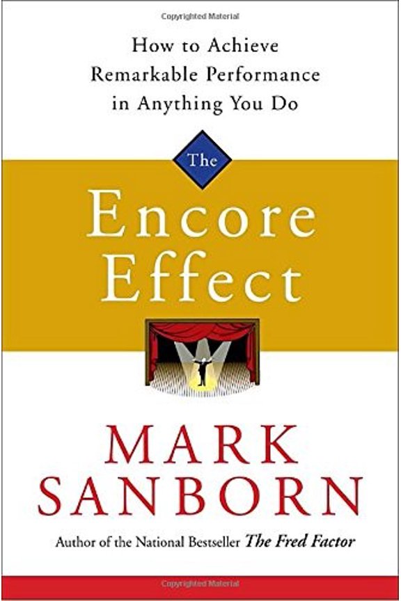 Pre-Owned The Encore Effect : How to Achieve Remarkable Performance in Anything You Do