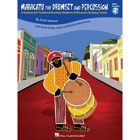 Maracatu for Drumset and Percussion: A Guide to the Traditional Brazilian Rhythms of Maracatu de Baque Virado, (Paperback)