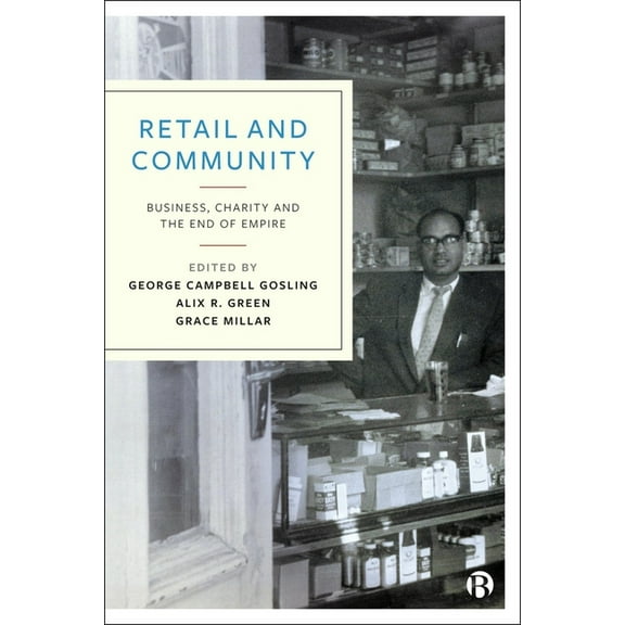 Retail and Community: Business, Charity and the End of Empire, (Hardcover)