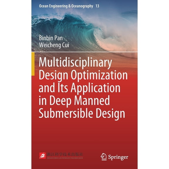 Ocean Engineering & Oceanography Multidisciplinary Design Optimization and Its Application in Deep Manned Submersible Design, Book 13, (Hardcover)