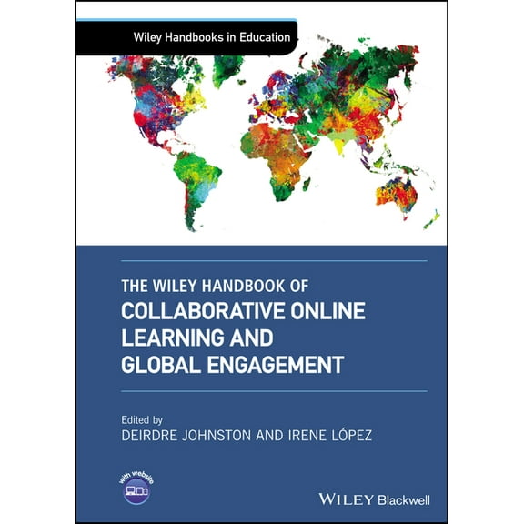 Wiley Handbooks in Education The Wiley Handbook of Collaborative Online Learning and Global Engagement, (Hardcover)