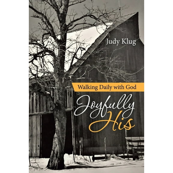 Joyfully His : Walking Daily With God