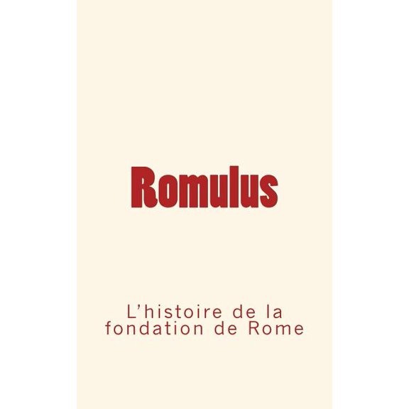 Romulus : L'Histoire de La Fondation de Rome (Paperback)