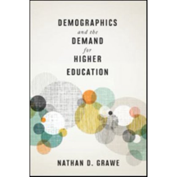 Pre-Owned Demographics and the Demand for Higher Education (Hardcover) 1421424134 9781421424132