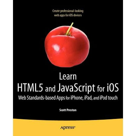 Learn Html5 and JavaScript for IOS : Web Standards-Based Apps for Iphone, Ipad, and iPod (Best App For Learning Italian Iphone)