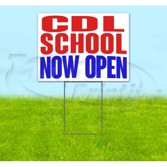 Cdl School Now Open (18" x 24") Yard Sign, Includes Metal Step Stake