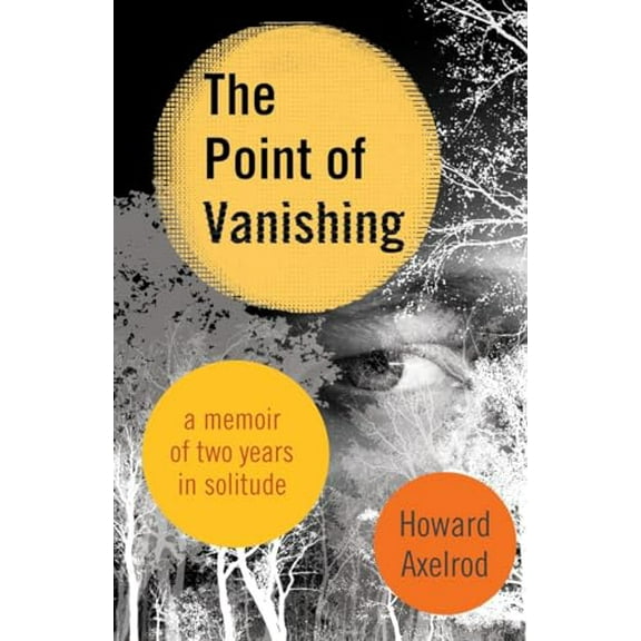 Pre-Owned The Point of Vanishing: A Memoir of Two Years in Solitude (Paperback) 0807075469 9780807075463