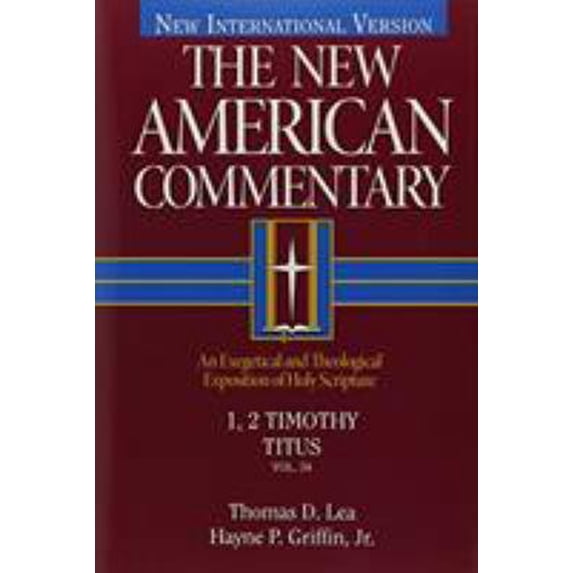 Pre-Owned 1, 2 Timothy, Titus: An Exegetical and Theological Exposition of Holy Scripture Volume 34 (Hardcover) 0805401342 9780805401349