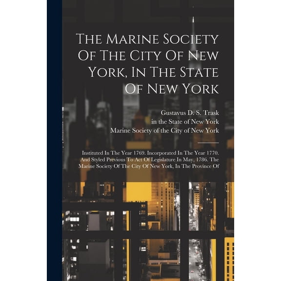 The Marine Society Of The City Of New York, In The State Of New York (Paperback)