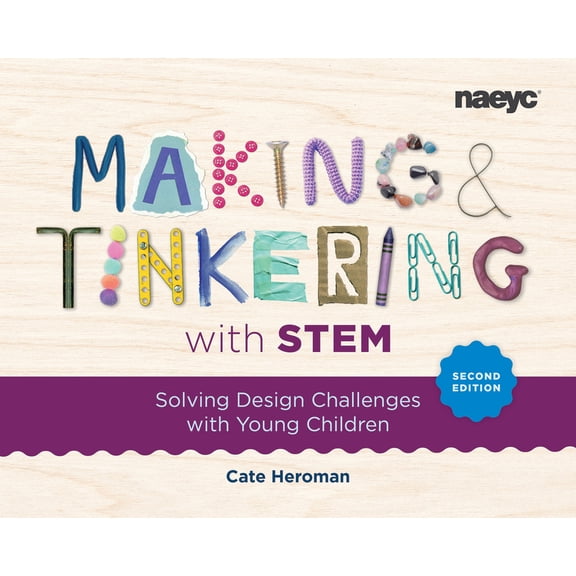 Making and Tinkering with Stem: Solving Design Challenges with Young Children, Second Edition, (Paperback)