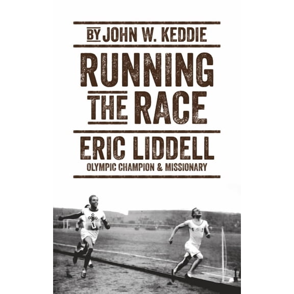 Biography Running the Race: Eric Liddell - Olympic Champion and Missionary, (Paperback)