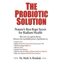 Pre-Owned The Probiotic Solution : Nature's Best-Kept Secret for Radiant Health (Paperback) 9780938045755