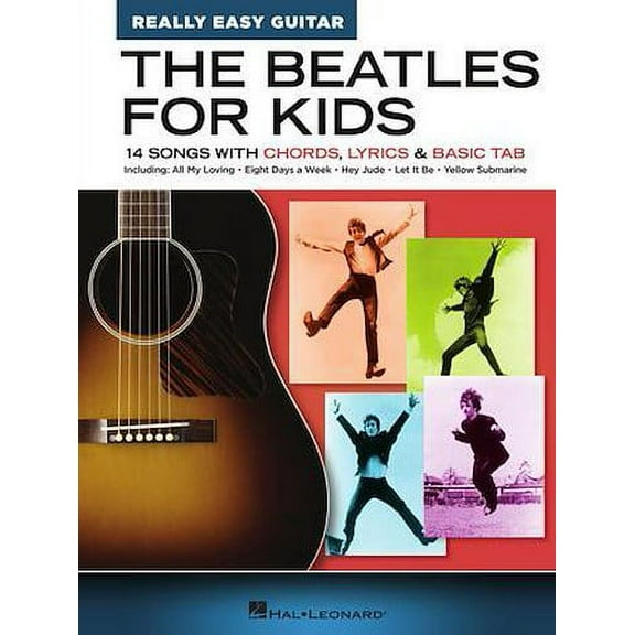 The Beatles for Kids - Really Easy Guitar Series - 14 Songs with Chords, Lyrics & Basic Tab