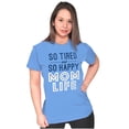 thumbnail image 3 of So Tired and So Happy Mom Life Best Women's T Shirt Ladies Tee Brisco Brands S, 3 of 6