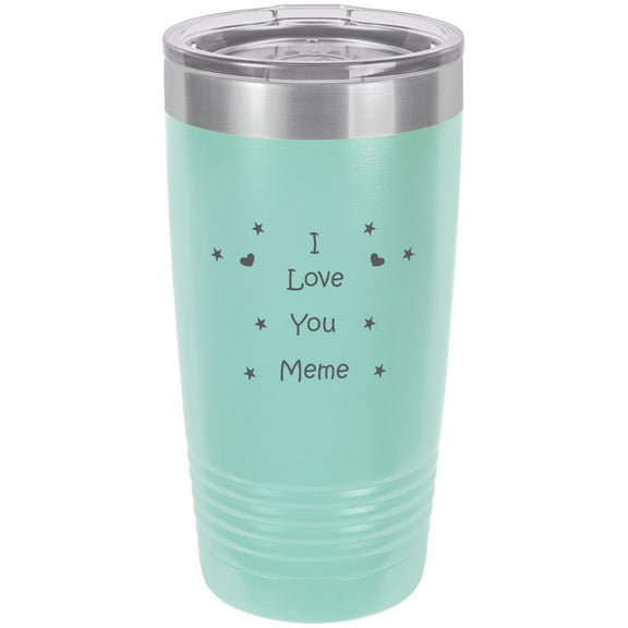 I Love you Meme! Stainless Steel Engraved Insulated Tumbler 20 Oz Travel Coffee Mug, Teal