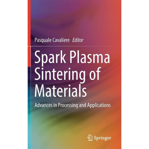 Spark Plasma Sintering of Materials: Advances in Processing and Applications, (Hardcover)