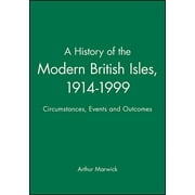 History of the Modern British Isles: A History of the Modern British Isles, 1914-1999 (Paperback)