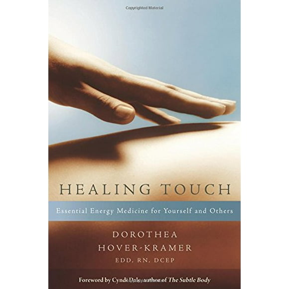 Healing Touch: Essential Energy Medicine for Yourself and Others