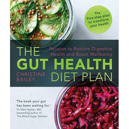The Gut Health Diet Plan : Recipes to Restore Digestive Health and Boost (Best For Gut Health)