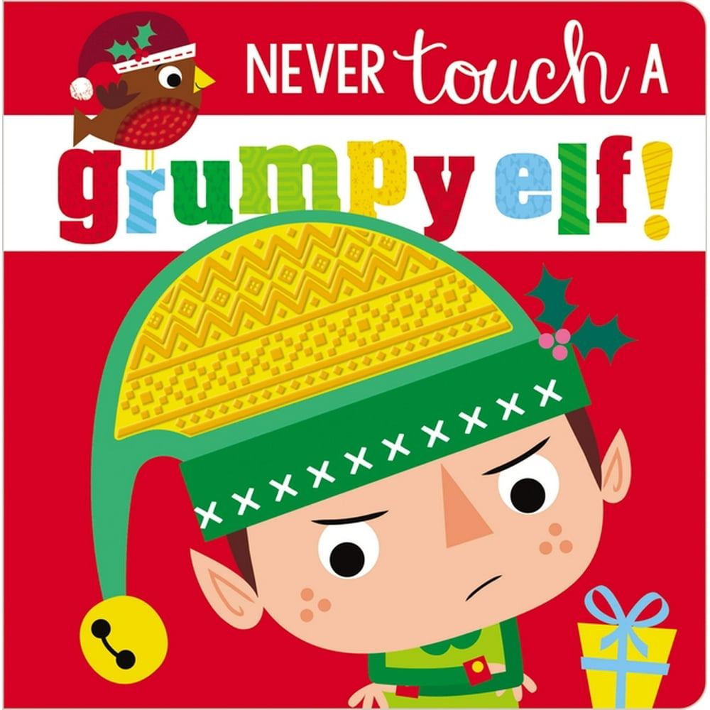 Never Touch a Never Touch a Grumpy Elf! (Board Book)