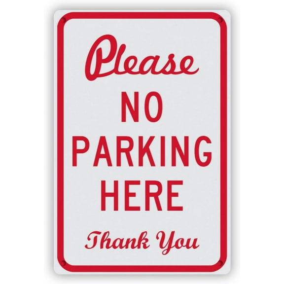 Please No Parking Here. Thank You Sign, 4 Holes for Easy Hanging Metal Aluminum Tin 12" X 8" inch