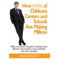 thumbnail image 1 of Comment des Milliers de Centres de Garde et d'Écoles Rendent des Millions : Rendez Votre Entreprise d'Éducation Précoce Plus Efficace, Moins Stressante, Plus Rentable et Plus Précieuse, 1 of 1