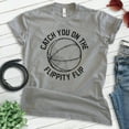 thumbnail image 2 of Catch You On The Flippity Flip Shirt, Unisex Women's Men's Shirt, Basketball Shirt, TV Quote Shirt, Dark Heather Gray, XX-Large, 2 of 6