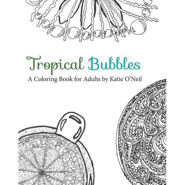 Download Tropical Bubbles A Coloring Book For Adults Paperback Walmart Com Walmart Com