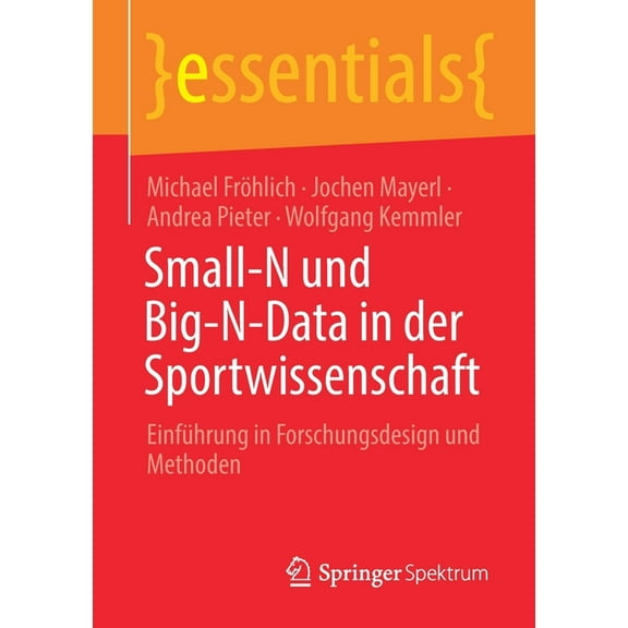 Essentials Small-N Und Big-N-Data in Der Sportwissenschaft: Einführung in Forschungsdesign Und Methoden, (Paperback)