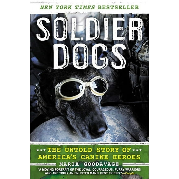 Soldier Dogs: The Untold Story of America's Canine Heroes, (Paperback)