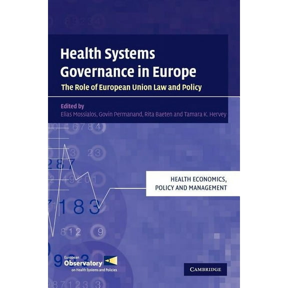 Health Economics, Policy and Management Health Systems Governance in Europe: The Role of European Union Law and Policy, (Paperback)