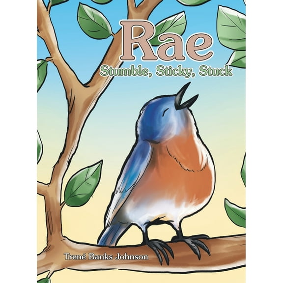 Rae: Stumble, Sticky, Stuck, (Hardcover)