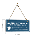 thumbnail image 6 of All Property Is Left at The Owner's Risk Management Is Not Responsible For Property Stolen or Damaged. 5" x 10" Hanging Wall or Door Sign | Motivational Safety Signs, 6 of 6