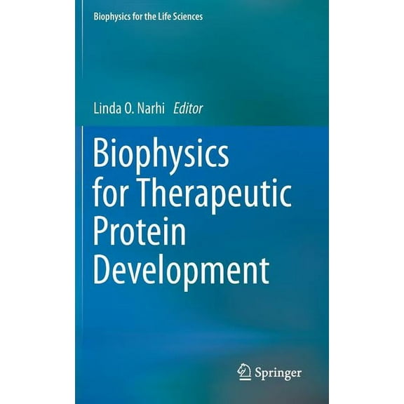 Biophysics for the Life Sciences Biophysics for Therapeutic Protein Development, Book 4, (Hardcover)