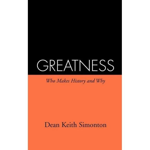 Greatness : Who Makes History and Why (Hardcover)