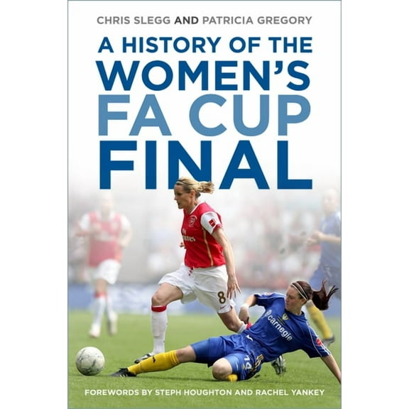 A History of the Women's FA Cup Final (Paperback)