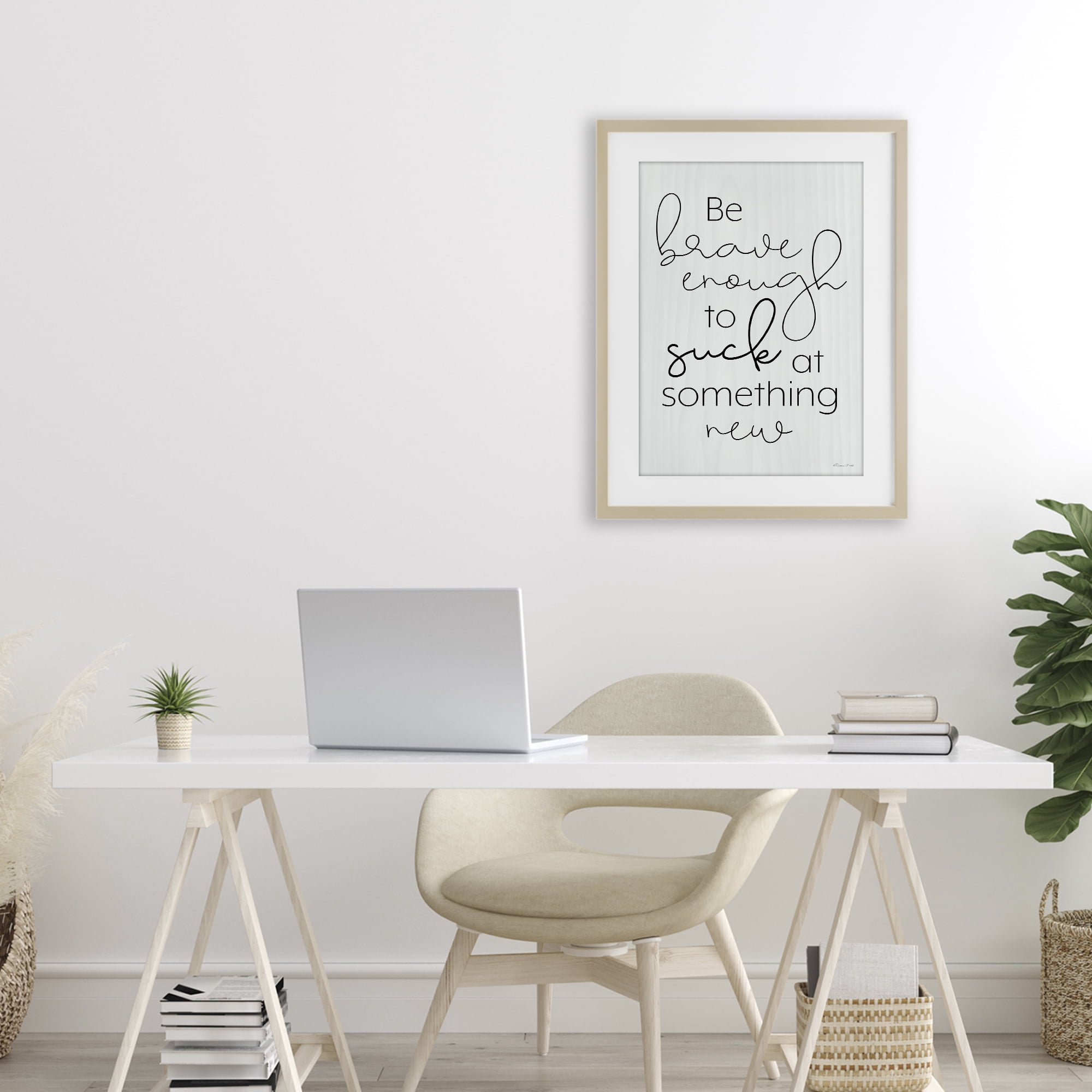 Stupell Industries Brave Enough To Suck At Something Birch Framed Print Under Glass, design by Susan Ball