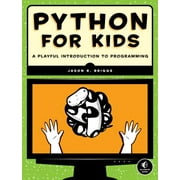 Python for Kids: A Playful Introduction to Programming [Paperback - Used]
