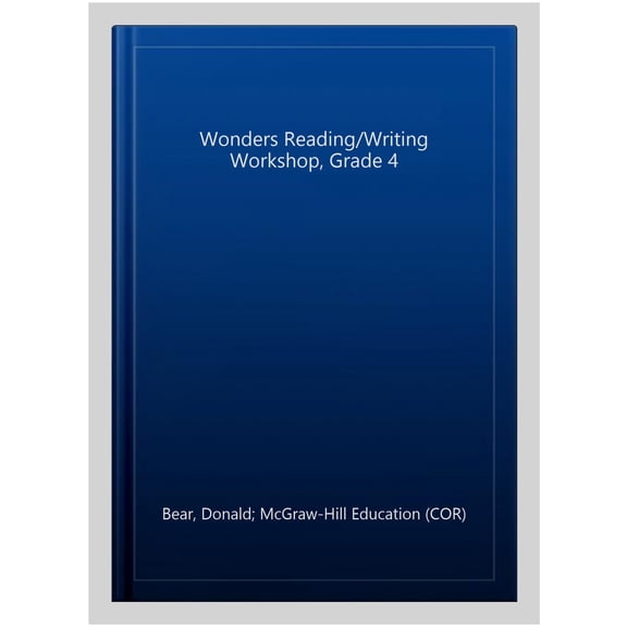 Pre-Owned Wonders Reading/Writing Workshop, Grade 4 (Hardcover) 007676799X 9780076767991