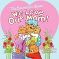 thumbnail image 1 of Pre-Owned The Berenstain Bears: We Love Our Mom! (Paperback) 0062075470 9780062075475, 1 of 1