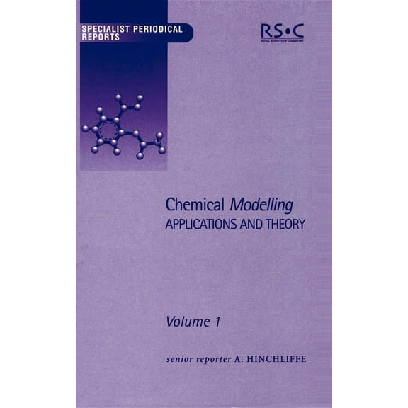 Specialist Periodical Reports - Chemical Chemical Modelling: Applications and Theory Volume 1, Book 1, (Hardcover)