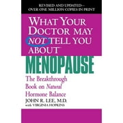 Pre-Owned What Your Doctor May Not Tell You about Menopause: The Breakthrough Book on Natural (Paperback 9780446691420) by John R Lee, Virginia Hopkins