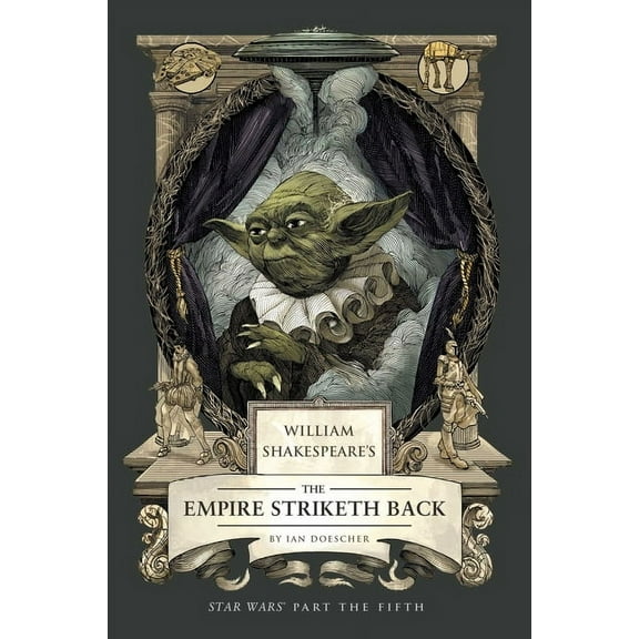 William Shakespeare's the Empire Striketh Back: Star Wars Part the Fifth, (Paperback)