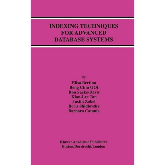 Advances in Database Systems Indexing Techniques for Advanced Database Systems, Book 8, (Hardcover)