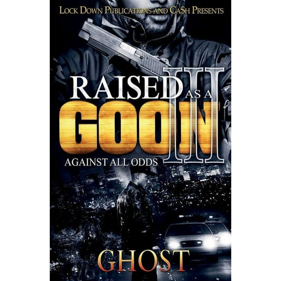 Raised as a Goon 3: Against All Odds (Paperback)