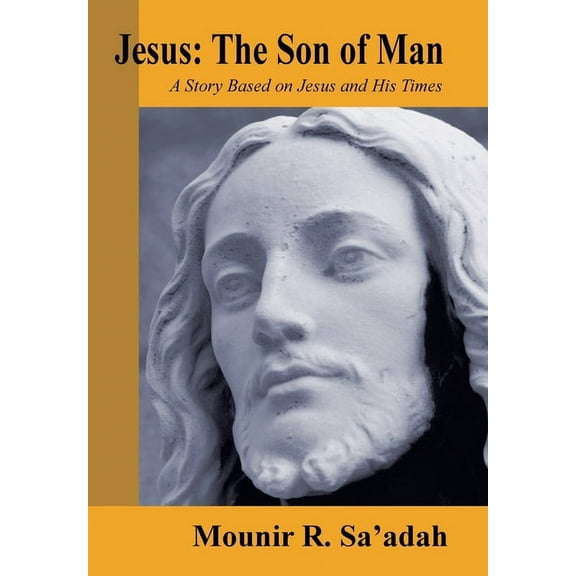 Jesus: the Son of Man: A Story Based on Jesus and His Times, (Hardcover)