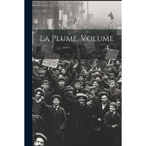 La Plume, Volume 4... (Paperback)