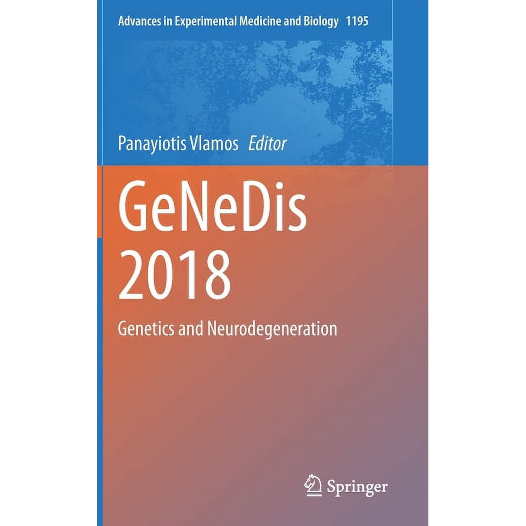 Advances in Experimental Medicine and Bi Genedis 2018: Genetics and Neurodegeneration, Book 1195, (Hardcover)