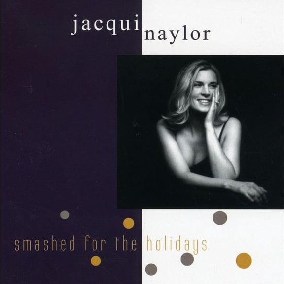 Jacqui Naylor - Smashed for the Holidays - Christmas Music - CD
