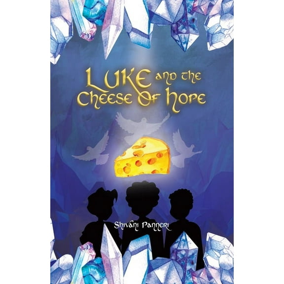 Luke And The Cheese Of Hope, (Paperback)